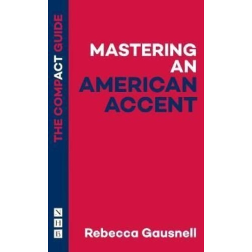 Nick Hern Books Mastering an American Accent: The Compact Guide (häftad, eng)