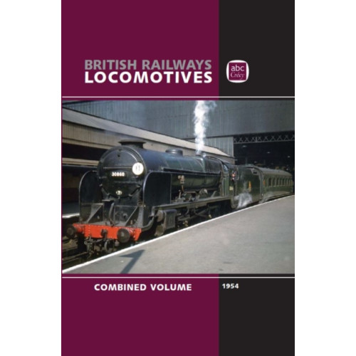 Crecy Publishing abc British Railways Locomotives 1954 Combined Volume (inbunden, eng)