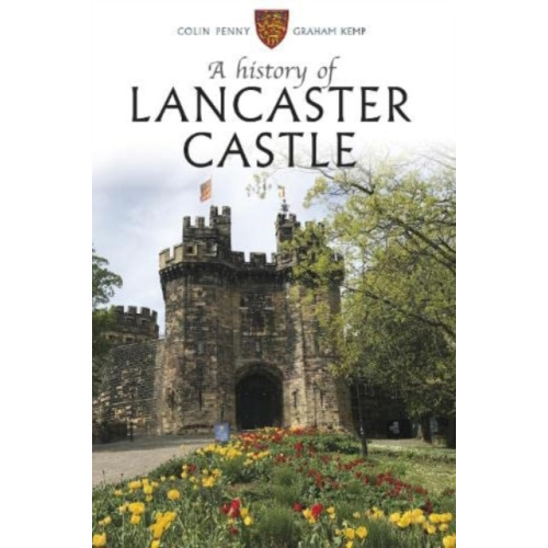 Carnegie Publishing Ltd A History of Lancaster Castle (häftad, eng)