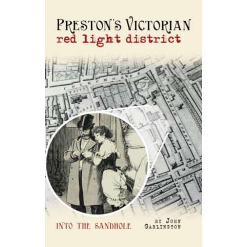 Carnegie Publishing Ltd Preston's Victorian red light district (häftad, eng)