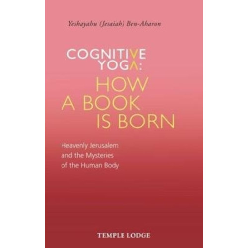 Temple Lodge Publishing Cognitive Yoga, How a Book is Born (häftad, eng)