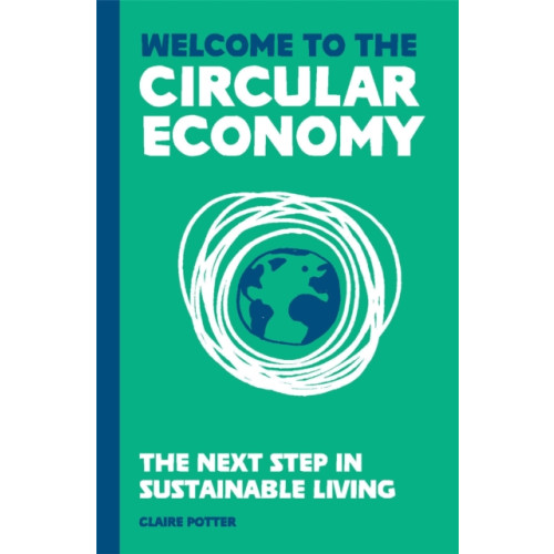 Orion Publishing Co Welcome to the Circular Economy (inbunden, eng)