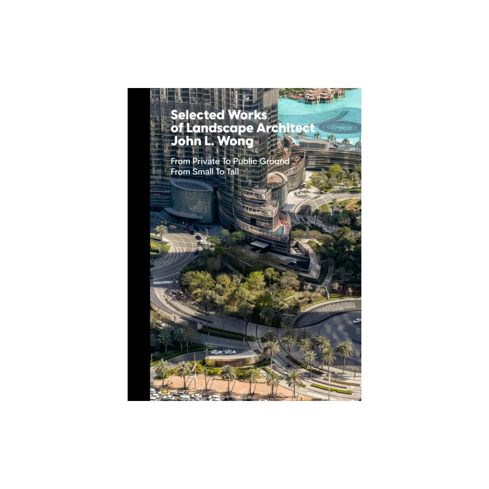 Produktbild för Selected Works of Landscape Architect John L.Wong (inbunden, eng)