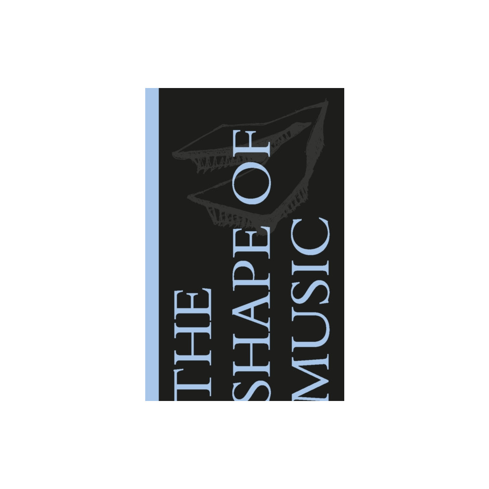 Produktbild för The Shape of Music (inbunden, eng)