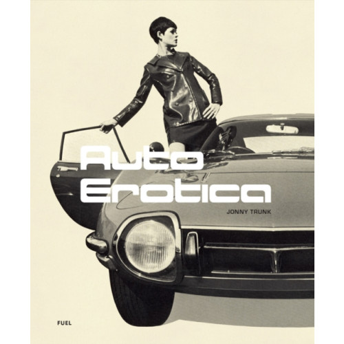 FUEL Publishing Auto Erotica (häftad, eng)