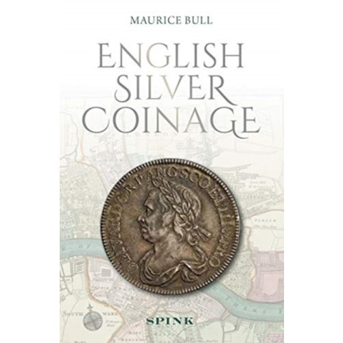 Pen & Sword Books Ltd English Silver Coinage (new edition) (inbunden, eng)