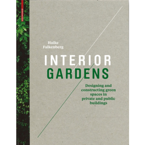 Birkhauser Interior Gardens (inbunden, eng)