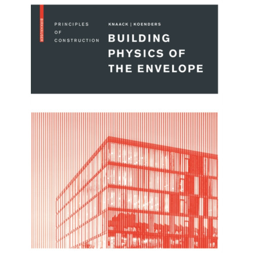 Birkhauser Building Physics of the Envelope (inbunden, eng)