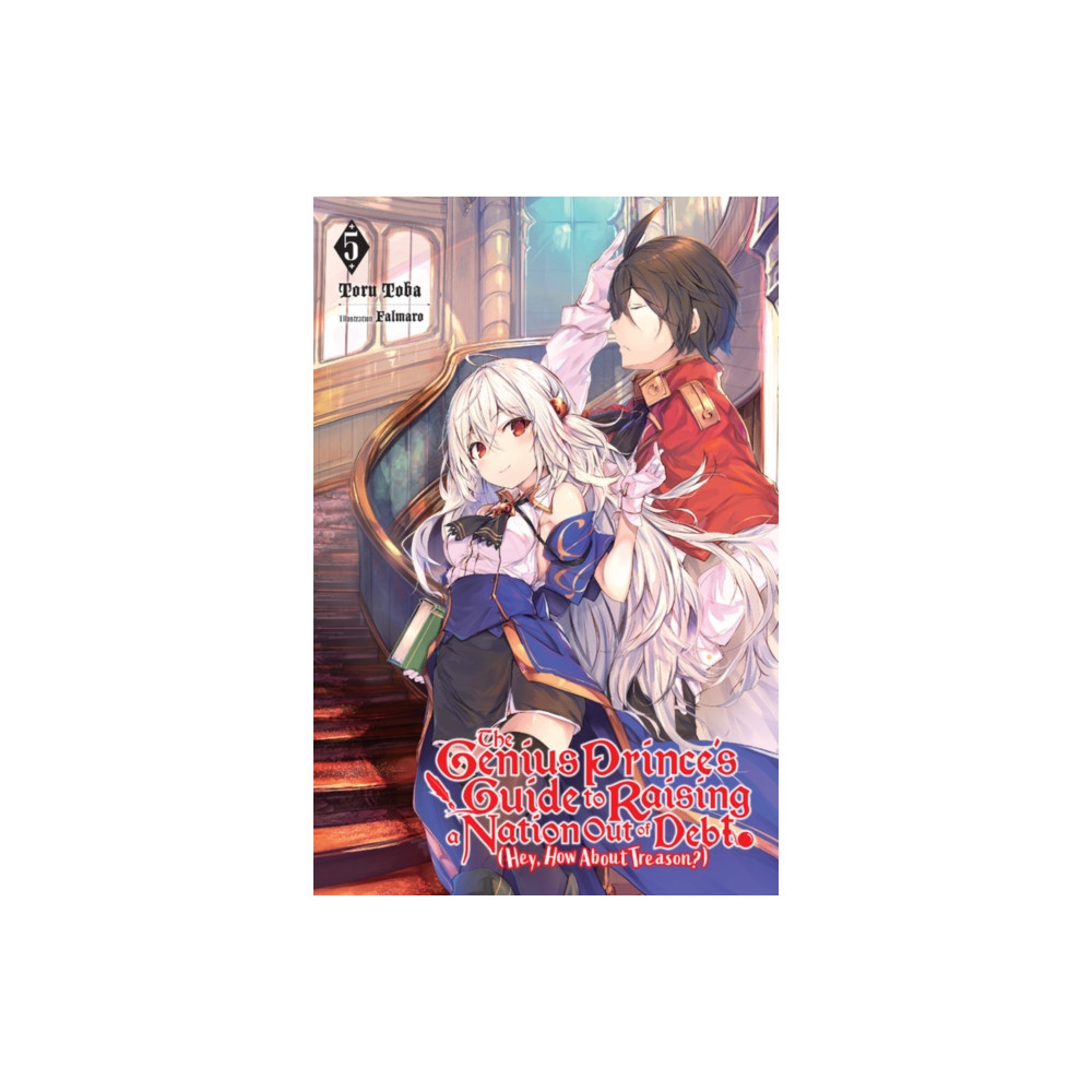 Produktbild för The Genius Prince's Guide to Raising a Nation Out of Debt (Hey, How About Treason?), Vol. 5 (light novel) (häftad, eng)