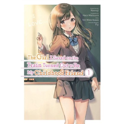 Little, Brown & Company The Girl I Saved on the Train Turned Out to Be My Childhood Friend, Vol. 1 (manga) (häftad, eng)