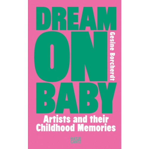 Hatje Cantz Dream On Baby (inbunden, eng)