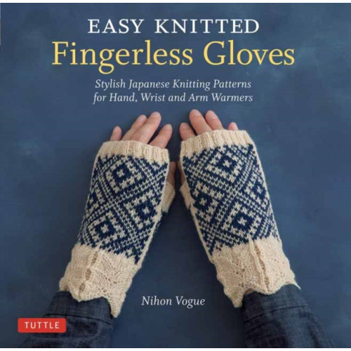 Tuttle Publishing Easy Knitted Fingerless Gloves (häftad, eng)