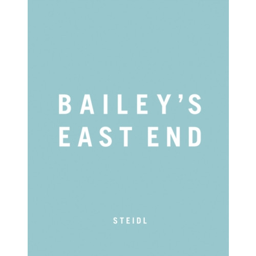 Steidl Publishers Bailey's East End (inbunden, eng)