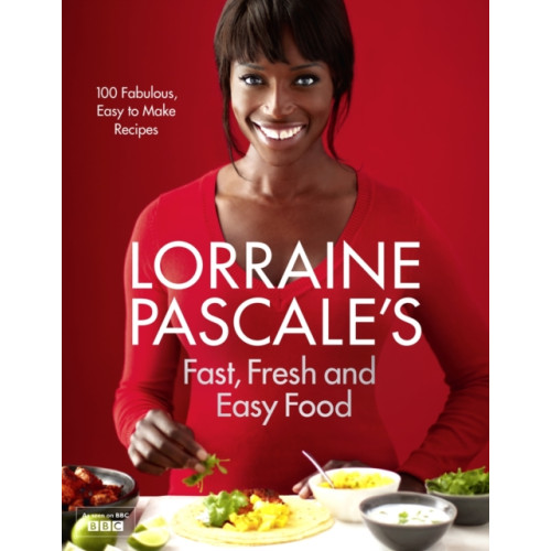 HarperCollins Publishers Lorraine Pascale’s Fast, Fresh and Easy Food (inbunden, eng)