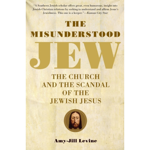 Harpercollins publishers inc The Misunderstood Jew: The Church and the Scandal of the Jewish Jesus (häftad, eng)