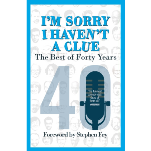 Cornerstone I’m Sorry I Haven't a Clue: The Best of Forty Years (häftad, eng)
