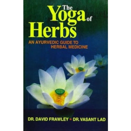 Motilal Banarsidass Publications The Yoga of Herbs (häftad, eng)