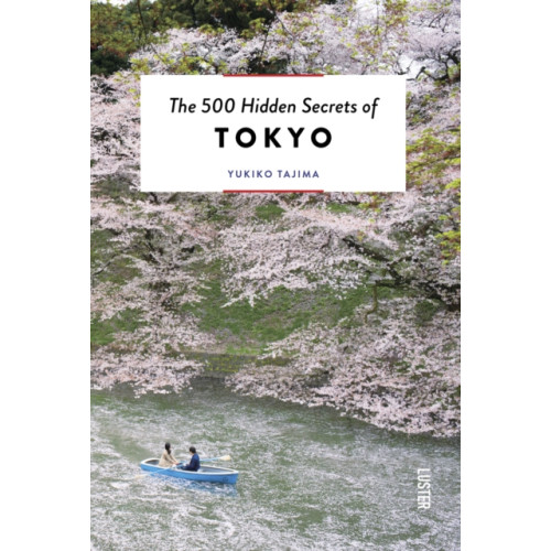 Luster Publishing The 500 Hidden Secrets of Tokyo (häftad, eng)