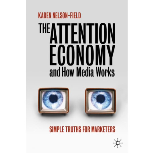 Springer Verlag, Singapore The Attention Economy and How Media Works (inbunden, eng)