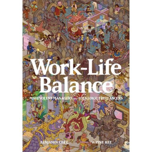 Difference Engine Pte Ltd Work-Life Balance: Malevolent Managers and Folkloric Freelancers (häftad, eng)