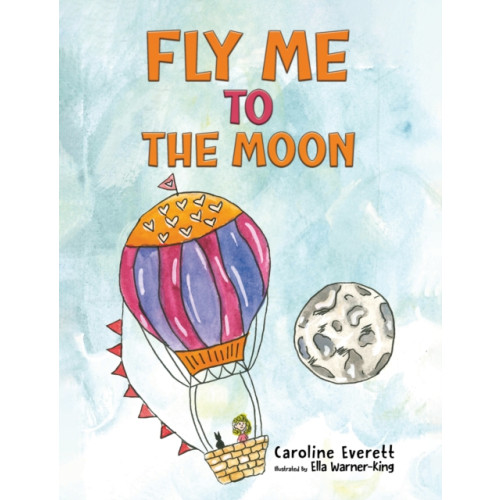 Austin Macauley Publishers Fly Me to the Moon (häftad, eng)