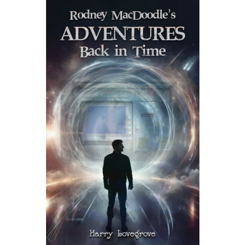 Austin Macauley Publishers Rodney MacDoodle's Adventures Back in Time (häftad, eng)