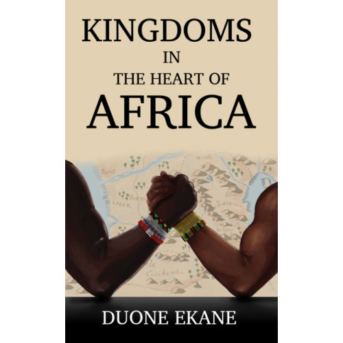 Austin Macauley Publishers Kingdoms in the Heart of Africa (häftad, eng)