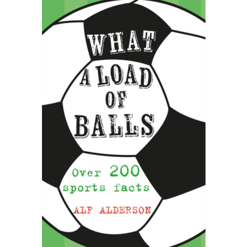 Ryland, Peters & Small Ltd What a Load of Balls (inbunden, eng)