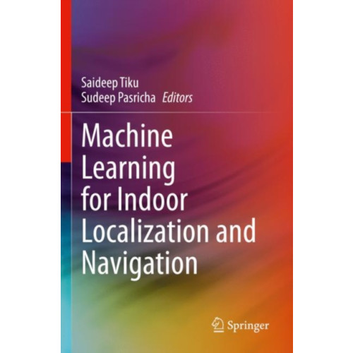 Springer International Publishing AG Machine Learning for Indoor Localization and Navigation (häftad, eng)