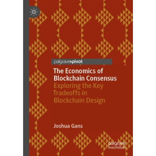 Springer International Publishing AG The Economics of Blockchain Consensus (häftad, eng)