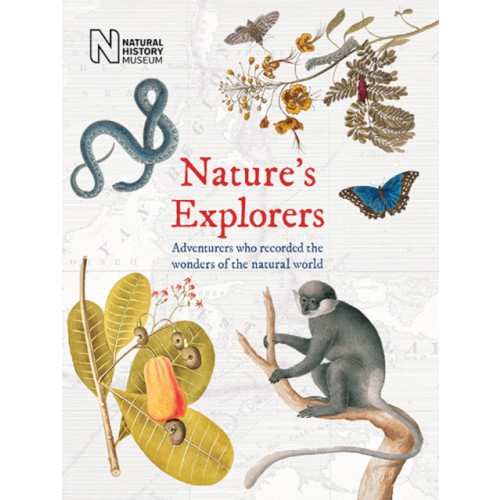 The Natural History Museum Nature's Explorers (inbunden, eng)