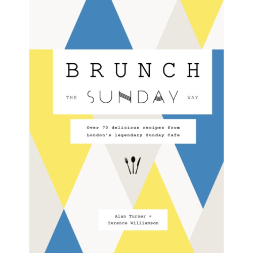 Quarto Publishing Plc Brunch the Sunday Way (inbunden, eng)