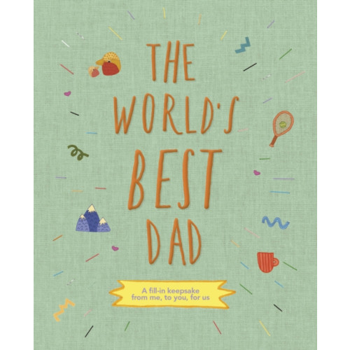 Quarto Publishing Plc The World's Best Dad (inbunden, eng)