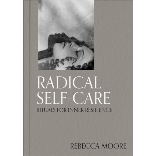 Quarto Publishing Plc Radical Self-Care (inbunden, eng)