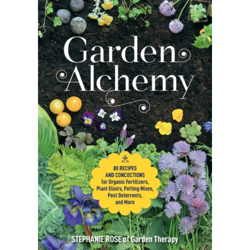 Quarto Publishing Group USA Inc Garden Alchemy (häftad, eng)