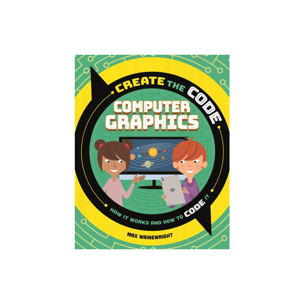 Produktbild för Create the Code: Computer Graphics (häftad, eng)