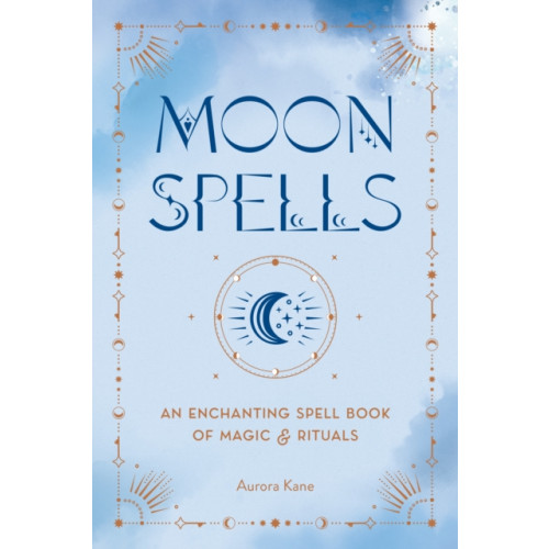 Quarto Publishing Group USA Inc Moon Spells (inbunden, eng)