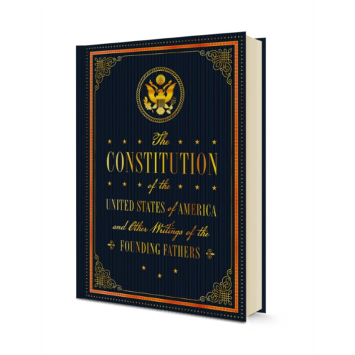 Quarto Publishing Group USA Inc The Constitution of the United States of America and Other Writings of the Founding Fathers (inbunden, eng)