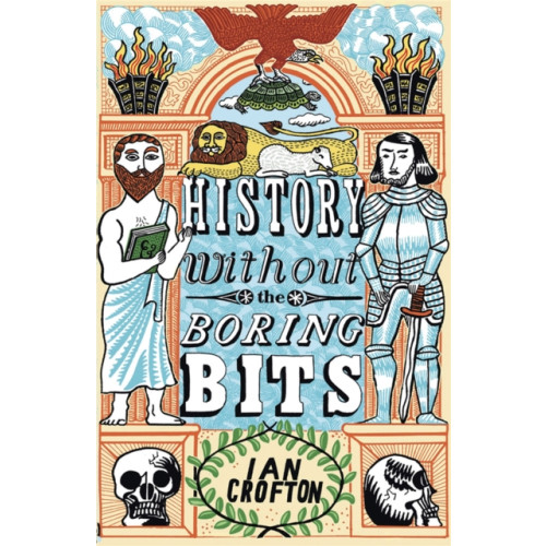 Quercus Publishing History without the Boring Bits (häftad, eng)