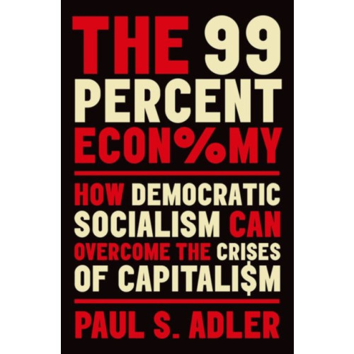 Oxford University Press Inc The 99 Percent Economy (inbunden, eng)