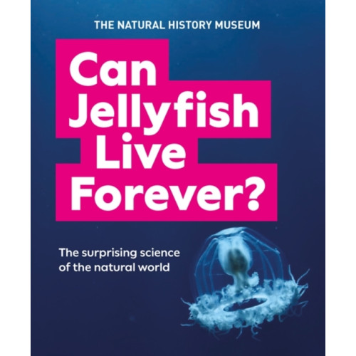 The Natural History Museum Can Jellyfish Live Forever? (häftad, eng)