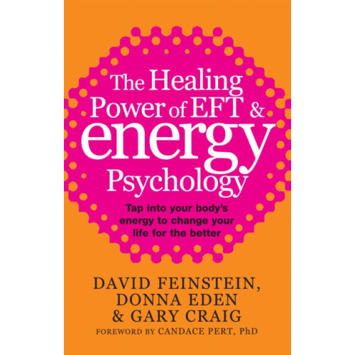 Little, Brown Book Group The Healing Power Of EFT and Energy Psychology (häftad, eng)