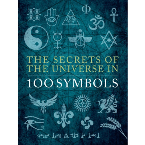 Quarto Publishing Group USA Inc The Secrets of the Universe in 100 Symbols (inbunden, eng)