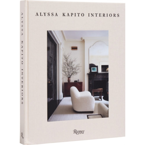 Rizzoli International Publications Alyssa Kapito Interiors (inbunden, eng)