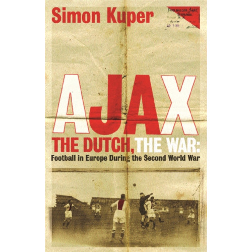 Orion Publishing Co Ajax, The Dutch, The War (häftad, eng)