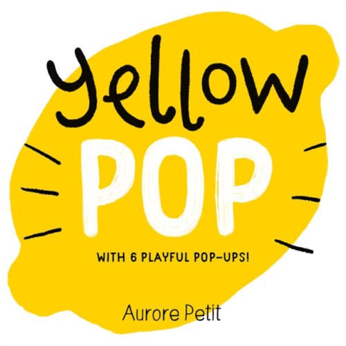 Abrams Yellow Pop (With 6 Playful Pop-Ups!) (bok, board book, eng)