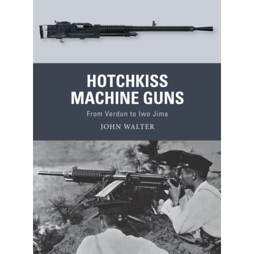 Bloomsbury Publishing PLC Hotchkiss Machine Guns (häftad, eng)