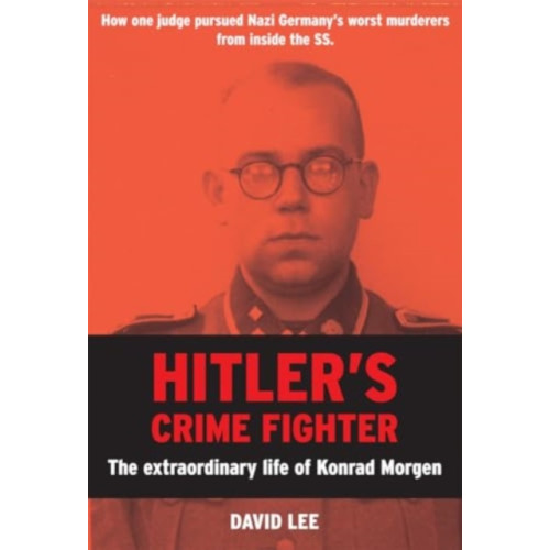 Biteback Publishing Hitler’s Crime Fighter (inbunden, eng)