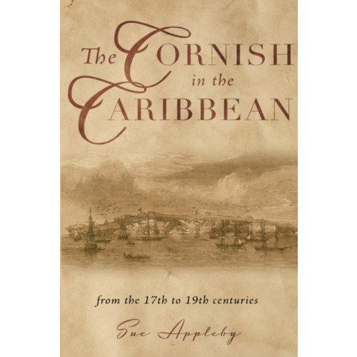 Troubador Publishing The Cornish in the Caribbean (häftad, eng)