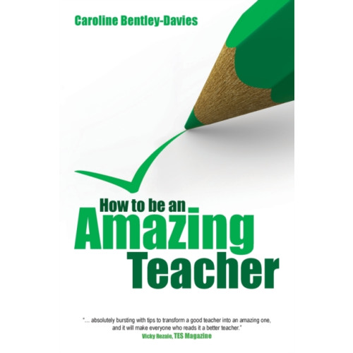 Crown House Publishing How to be an Amazing Teacher (häftad, eng)